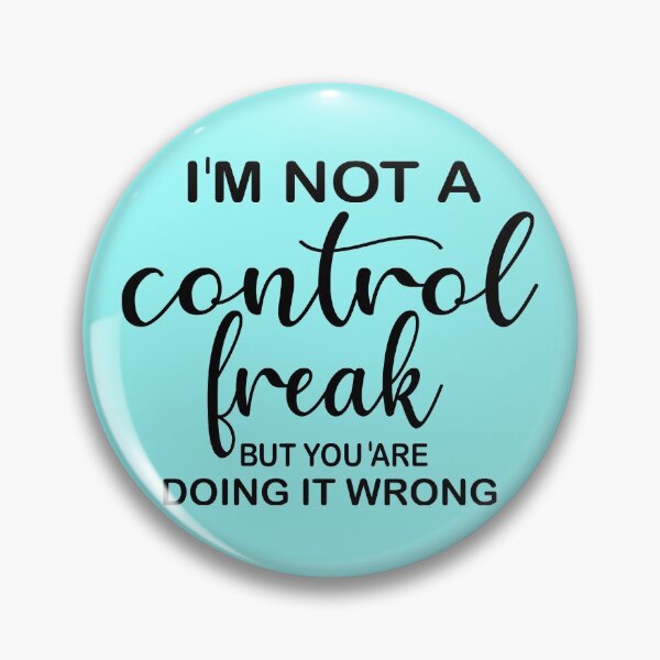 Item preview, FUNNY I'm Not a Control Freak But You're Doing It Wrong GIFT Costume  designed and sold by KiraSpace.