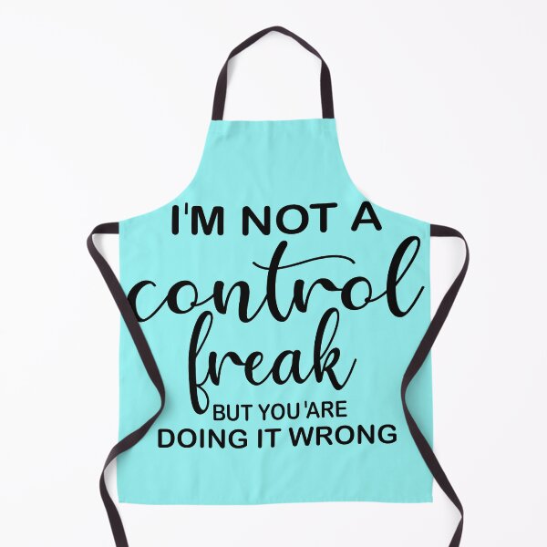 Item preview, FUNNY I'm Not a Control Freak But You're Doing It Wrong GIFT Costume designed and sold by KiraSpace.