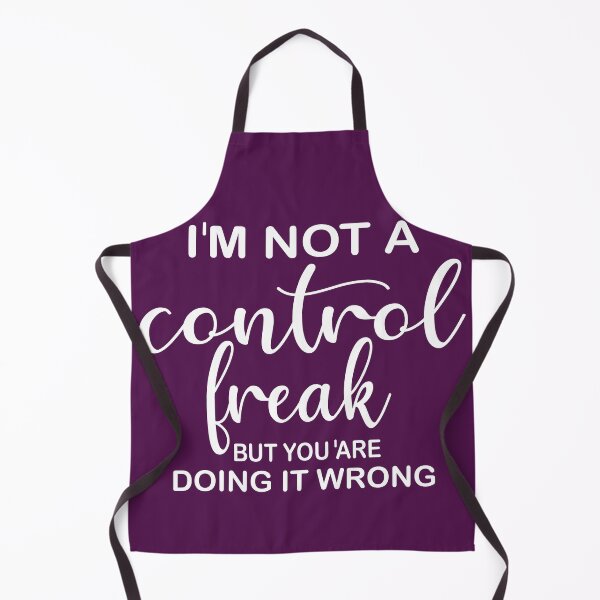 Item preview, FUNNY I'm Not a Control Freak But You're Doing It Wrong GIFT Costume designed and sold by KiraSpace.