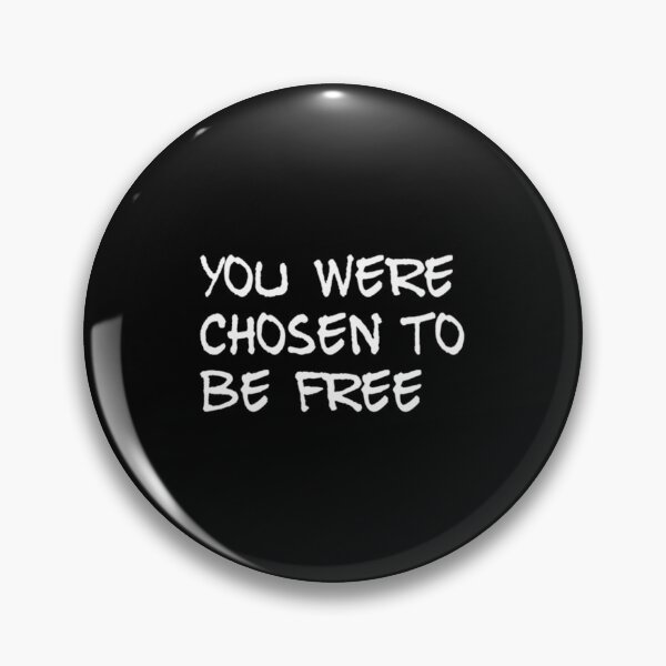 Item preview, You were chosen to be free | Perfect Gift designed and sold by macinadi.