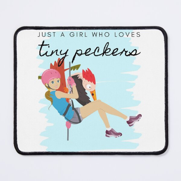 Item preview, Just a Girl Who Loves Tiny Peckers - Climbing designed and sold by UPSTORE-RB.