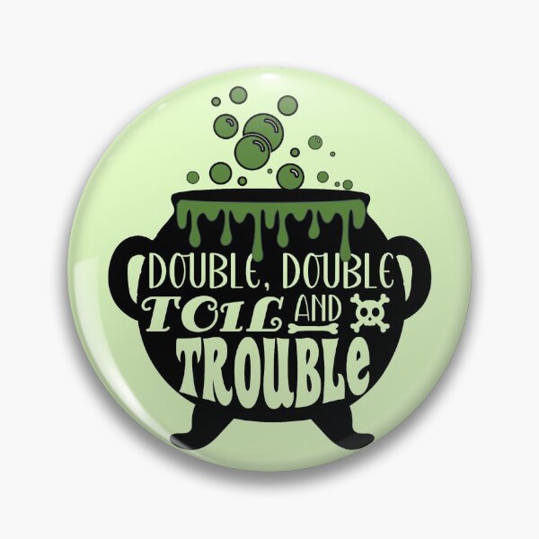Item preview, Double, Double, Toil And Trouble | Halloween (Light) designed and sold by the-krisney-way.