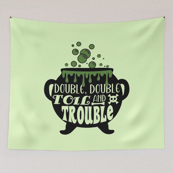Item preview, Double, Double, Toil And Trouble | Halloween (Light) designed and sold by the-krisney-way.