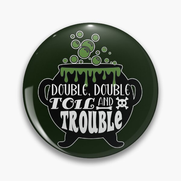 Item preview, Double, Double, Toil And Trouble | Halloween (Dark) designed and sold by the-krisney-way.