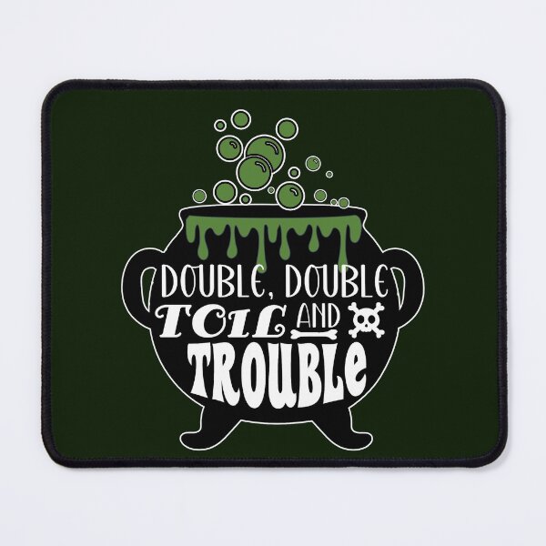 Item preview, Double, Double, Toil And Trouble | Halloween (Dark) designed and sold by the-krisney-way.