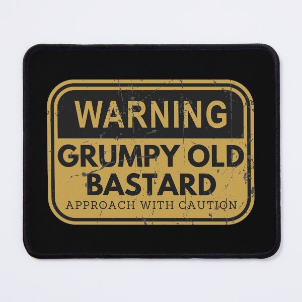 Item preview, Warning Grumpy Old Bastard Approach With Caution designed and sold by MichaelPrado.