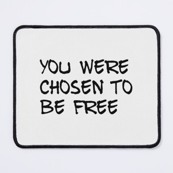 Item preview, You were chosen to be free| Perfect Gift designed and sold by macinadi.
