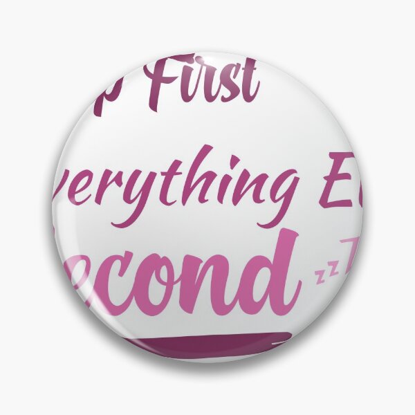 Item preview, Sleep First Everything Else Second, gift for lazy people designed and sold by youfteen.
