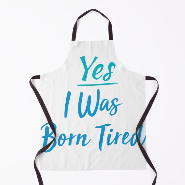 Item preview, Yes I Was Born Tired,funny gift for lazy people designed and sold by youfteen.