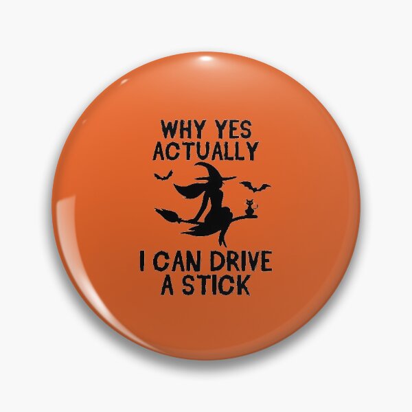 Item preview, Why Yes Actually I Can Drive A Stick Funny Halloween Witch designed and sold by clothesy7.