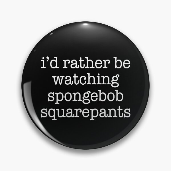 Item preview, I'd rather be watching spongebob squarepants designed and sold by DuaneGarrett.