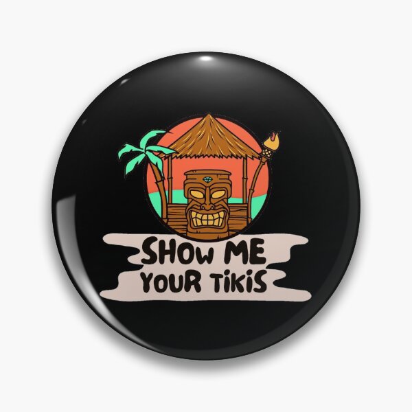 Item preview, SHOW ME YOUR TIKIS designed and sold by Santanu1990.