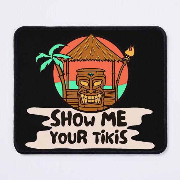Item preview, SHOW ME YOUR TIKIS designed and sold by Santanu1990.
