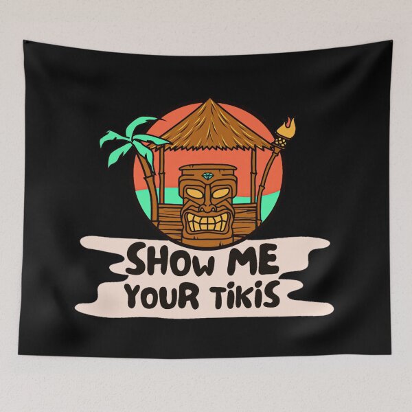 Item preview, SHOW ME YOUR TIKIS designed and sold by Santanu1990.