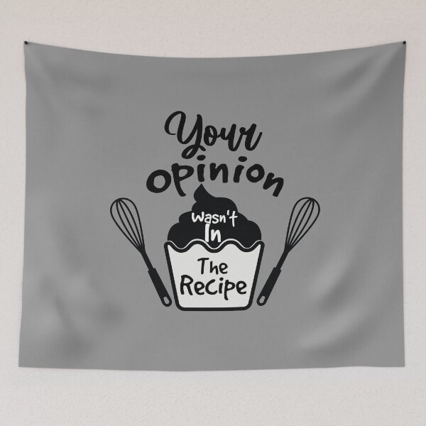 Item preview, Your Opinion Wasn't In The Recipe -cookies/biscuit & Stainless steel whisk designed and sold by 0umStore.