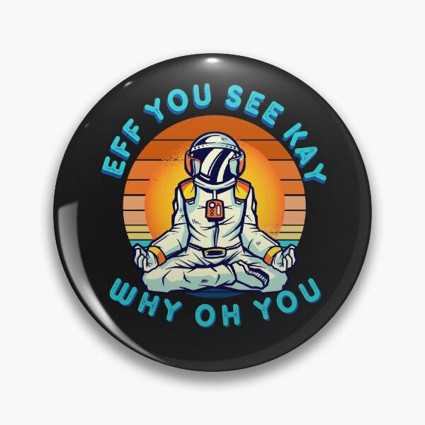 Item preview, Funny Eff You See Kay Why Oh You Astronaut designed and sold by Stig Mota.