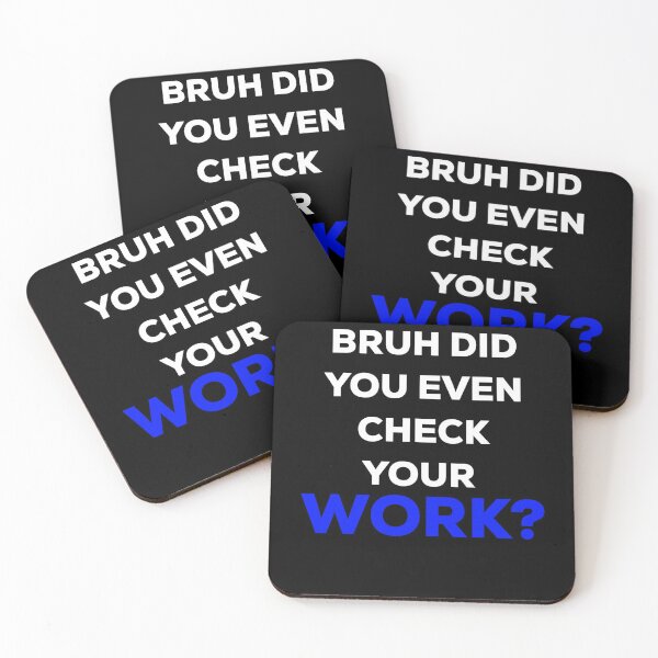 Item preview, Bruh did you even check your work? designed and sold by blueprint198686.