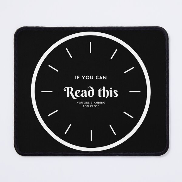 Item preview, If you can read this, you are standing to close (White) designed and sold by Aooms123.