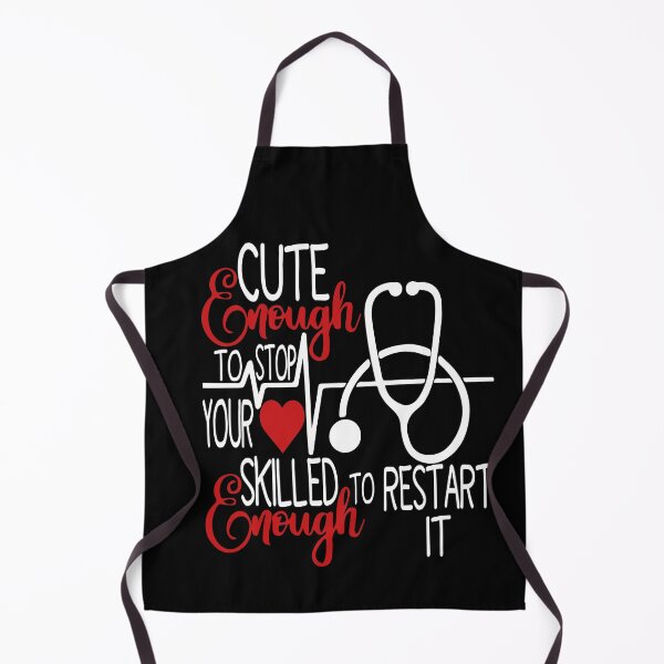 Item preview, Copy of FUNNY Nurse GIFT Cute Enough TO Stop Your Heart Skilled Enough TO Restart IT Costume designed and sold by KiraSpace.
