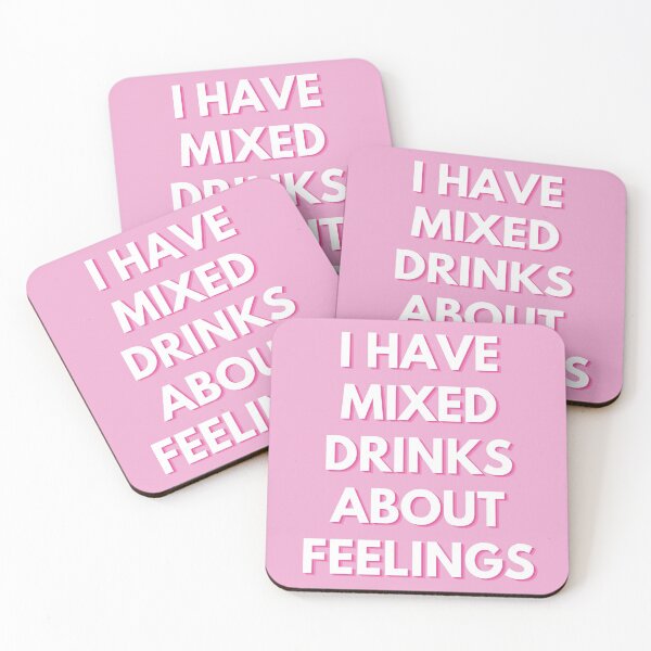 Item preview, I have mixed drinks about feelings. designed and sold by MagicWordsDS.