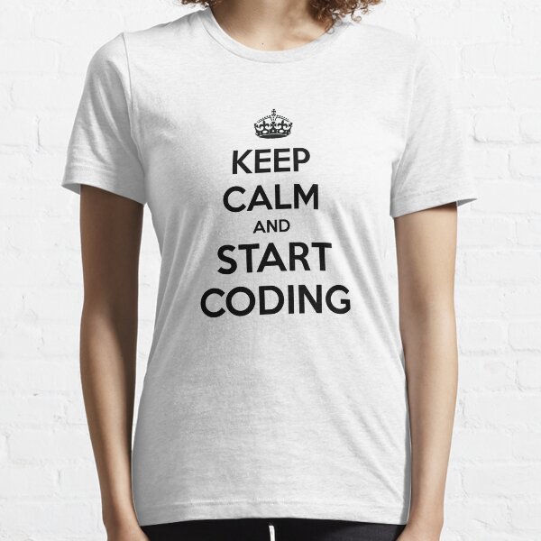 Keep calm and start coding Essential T-Shirt