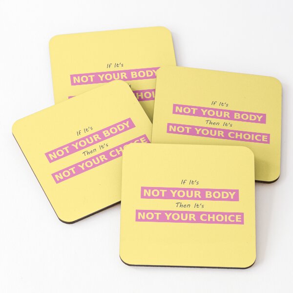 Item preview, If It's Not Your Body, Then It's Not Your Choice designed and sold by FiaFiaPress.