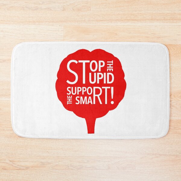 Item preview, Stop the Stupid/Support the Smart designed and sold by Phil Marden.