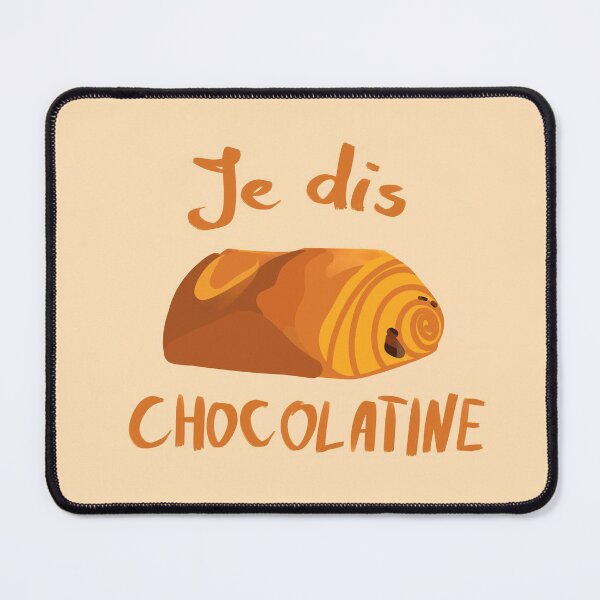 Item preview, I Say Chocolatine designed and sold by MaxSolaro.