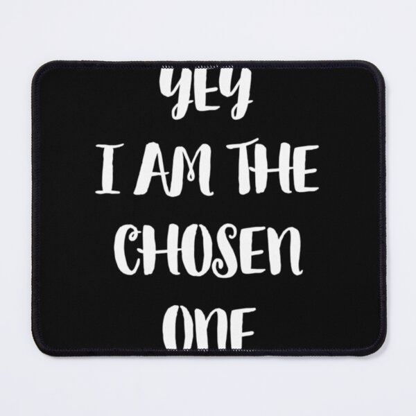Item preview, YEY i am the chosen one| Perfect Gift designed and sold by macinadi.