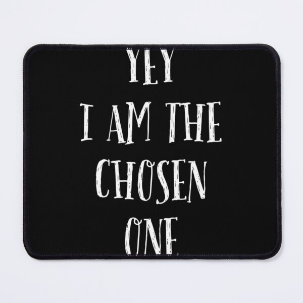 Item preview, YEY i am the chosen one| Perfect Gift designed and sold by macinadi.