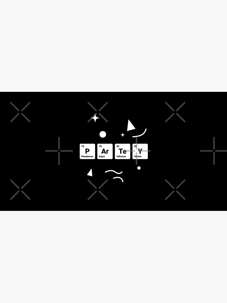 Party! Periodic Table Elements Phosphorus Argon Tellurium Yttrium by science-gifts