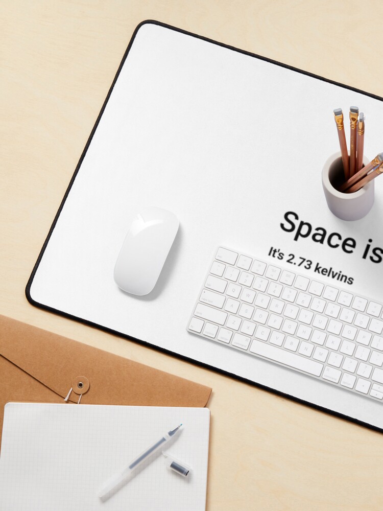Alternate view of Space is cool! It's 2.73 kelvins (Inverted) Mouse Pad
