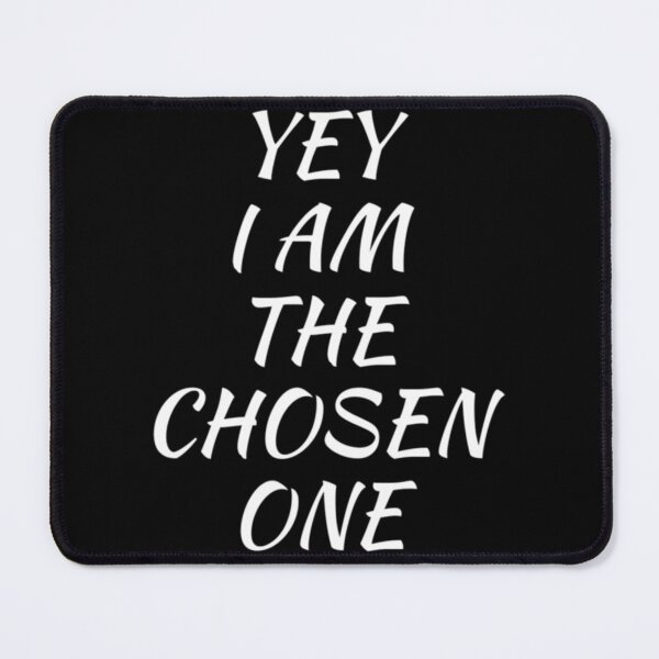 Item preview, YEY i am the chosen one| Perfect Gift designed and sold by macinadi.