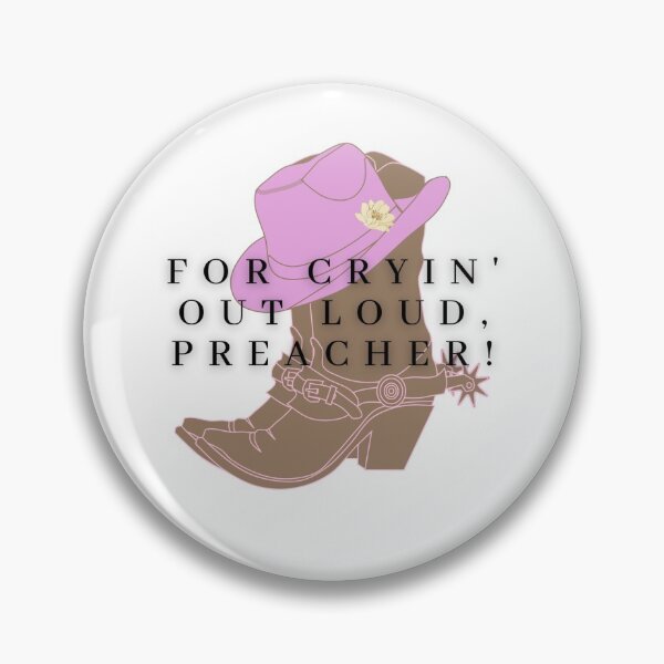 Miss Josie For Cryin' Out Loud Pin