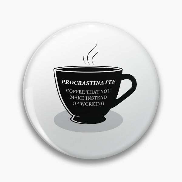Item preview, Procrastinatte Is A Coffee That You Make Instead of Working designed and sold by plumpjose.