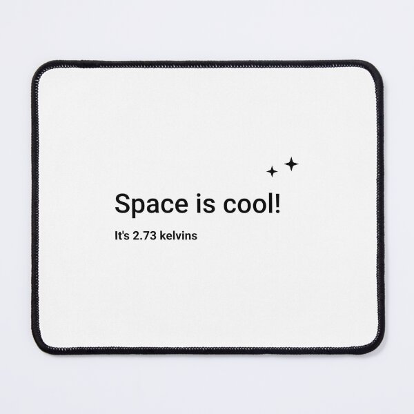 Item preview, Space is cool! It's 2.73 kelvins (Inverted) designed and sold by science-gifts.