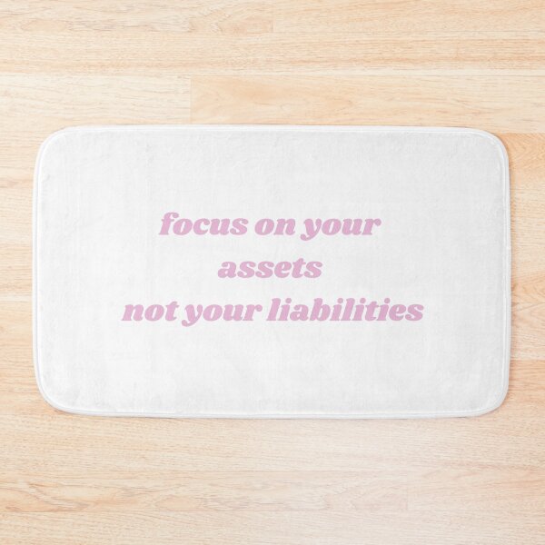 Item preview, focus on your assets not your liabilities white and pink designed and sold by LePetitAtelierG.