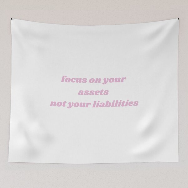 Item preview, focus on your assets not your liabilities white and pink designed and sold by LePetitAtelierG.