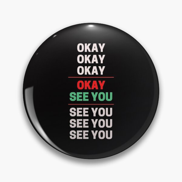 Item preview, Okay, See You    designed and sold by alexanderWYM.