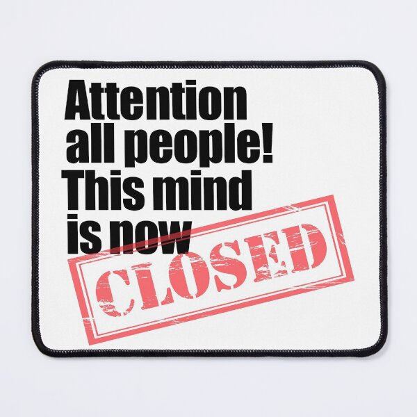 Item preview, Closed Attention all people! This mind is now closed! designed and sold by MisterSippi.