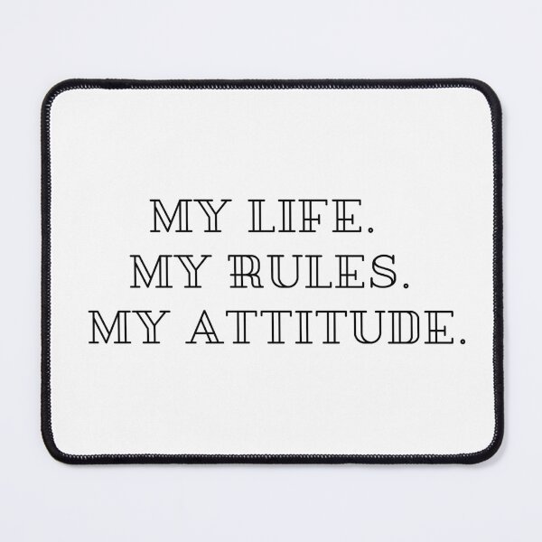 Item preview, My life my rules my attitude designed and sold by TopStyles.