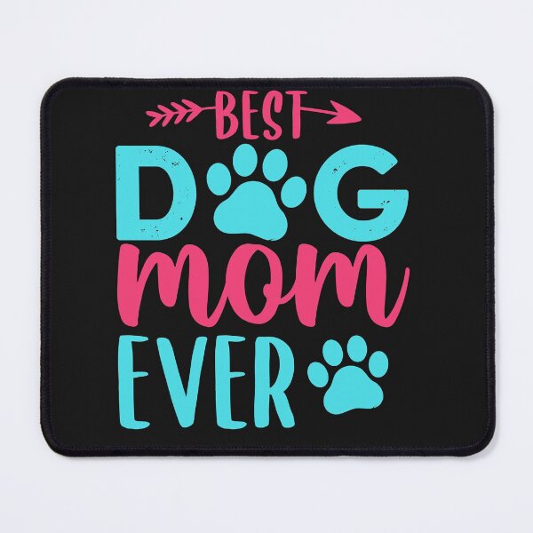 Item preview, Best Dog Mom Ever designed and sold by Peter Stawicki.