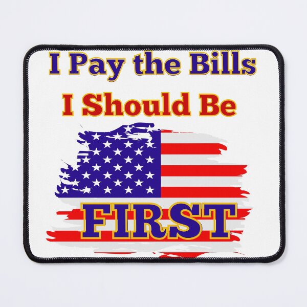Item preview, I Pay the Bills I Should Be First designed and sold by artistoutfitter.