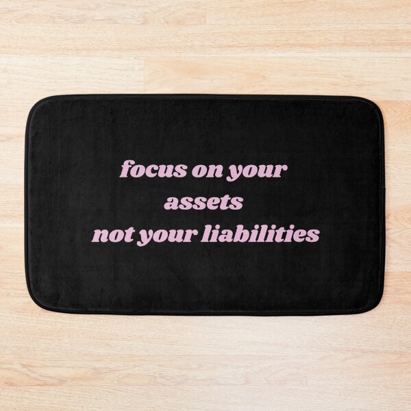Item preview, focus on your assets not your liabilities black and pink designed and sold by LePetitAtelierG.