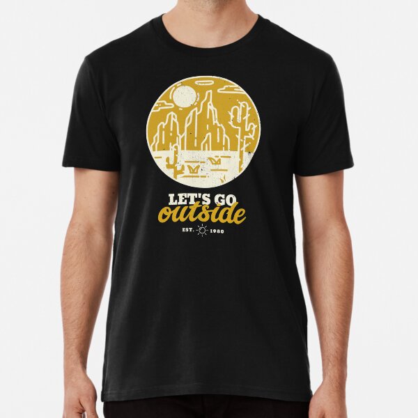 Let's go outside Premium T-Shirt