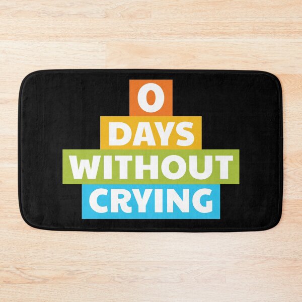 Item preview, Zero Days Without Crying designed and sold by theblueofmyeye.