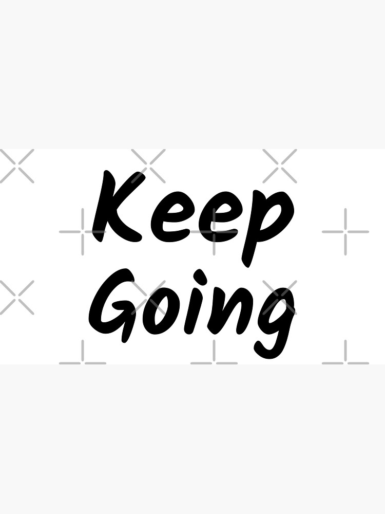 Keep Going (Inverted) by inspire-gifts