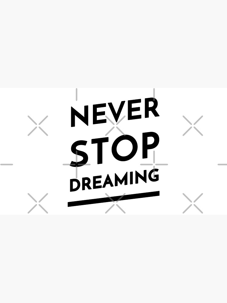 Never Stop Dreaming (Inverted) by inspire-gifts