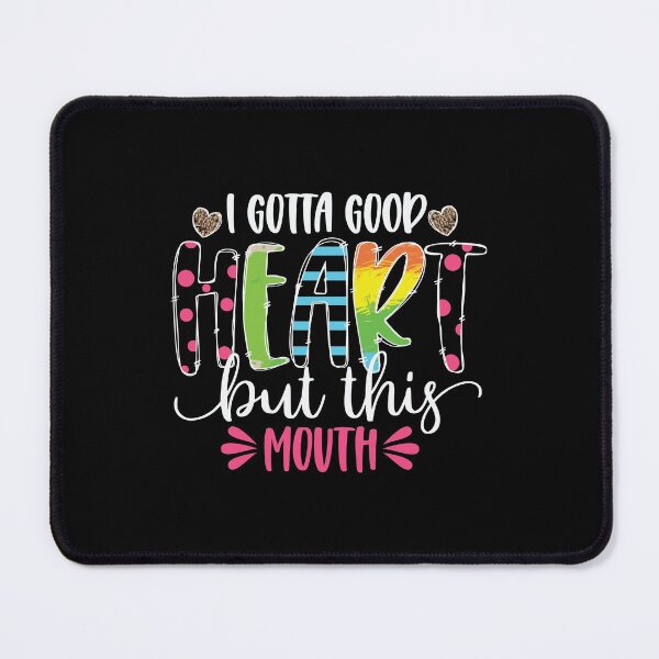 Item preview, I Gotta Good Heart But This Mouth designed and sold by 8-COUNT Co. Clothing.