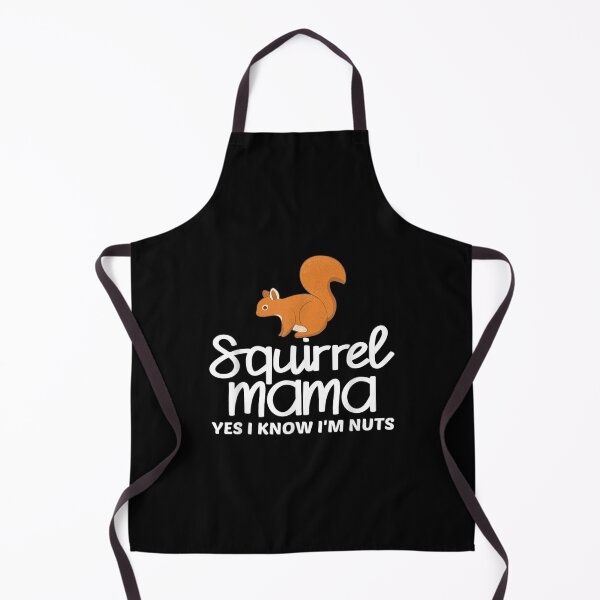 Item preview,  Squirrel Mama Yes Know Im Nuts Funny Animal Lover Attire designed and sold by lindafrances.